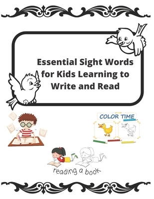 Essential Sight Words for Kids Learning to Write and Read: Learn, Trace & Practice The Most Common High Frequency Words For Kids Learning To Write & R by Chafii, Talkha
