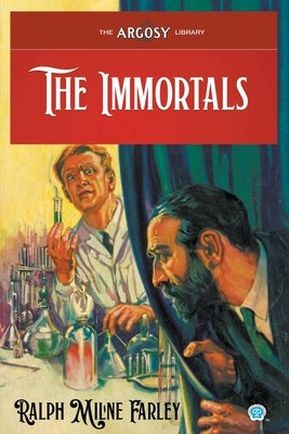 The Immortals by Farley, Ralph Milne