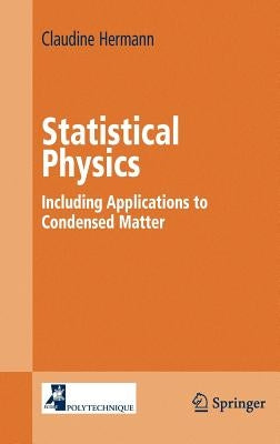 Statistical Physics: Including Applications to Condensed Matter by Hermann, Claudine