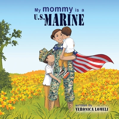 My Mommy is a U.S. Marine by Lomeli, Veronica