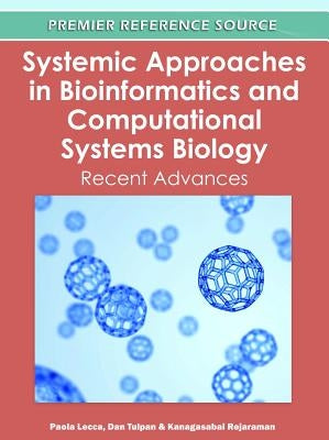 Systemic Approaches in Bioinformatics and Computational Systems Biology: Recent Advances by Lecca, Paola