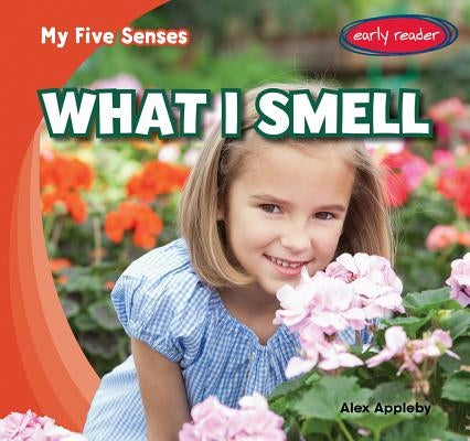 What I Smell by Appleby, Alex