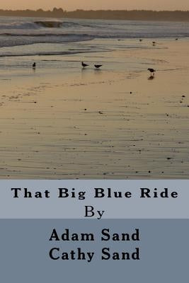 That Big Blue Ride by Sand, Cathy