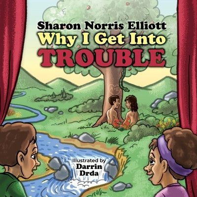 Why I Get Into Trouble by Norris Elliott, Sharon