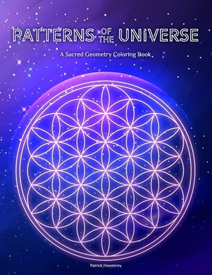 Patterns of the Universe: A Sacred Geometry Coloring Book by Hoesterey, Patrick