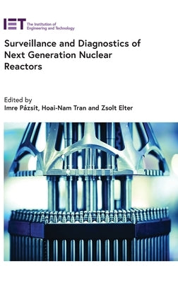 Surveillance and Diagnostics of Next Generation Nuclear Reactors by Pázsit, Imre