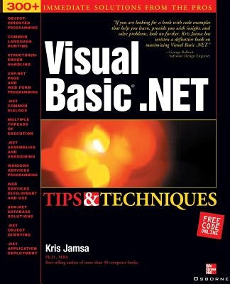 Visual Basic .Net Tips and Techniques by Jamsa, Kris