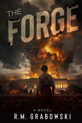 The Forge by Grabowski, R. M.