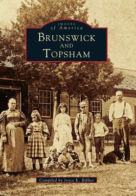 Brunswick and Topsham by Bibber, Joyce K.