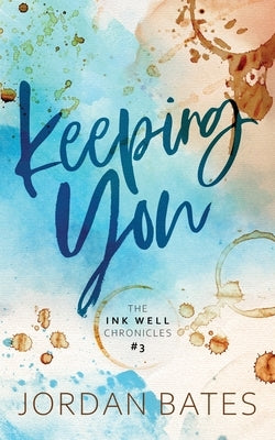 Keeping You by Bates, Jordan