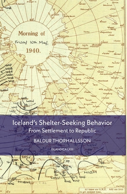 Iceland's Shelter-Seeking Behavior: From Settlement to Republic by Thorhallsson, Baldur