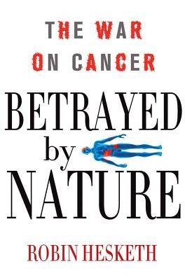 Betrayed by Nature by Hesketh, Robin