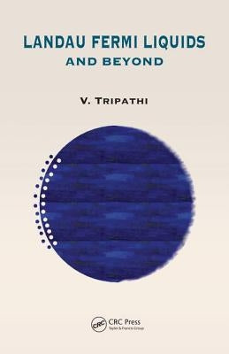 Landau Fermi Liquids and Beyond by Tripathi, V.