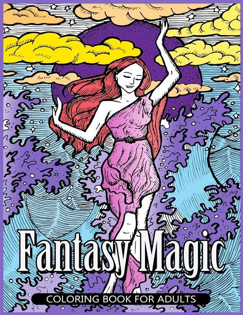 Fantasy Magic Coloring Book for Adults: Magical Fantasy Adult Coloring Book by Color Moment