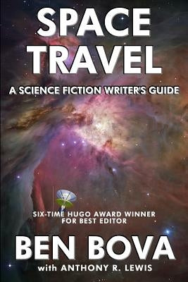 Space Travel - A Science Fiction Writer's Guide by Lewis, Anthony R.