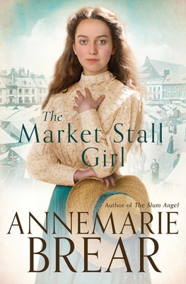 The Market Stall Girl by Brear, Annemarie