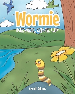 Wormie: Never Give Up by Adams, Gerald
