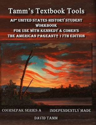 AP U.S. History American Pageant 17th edition Workbook: For use with the Kennedy and Cohen Advanced Placement APUSH text by Tamm, David