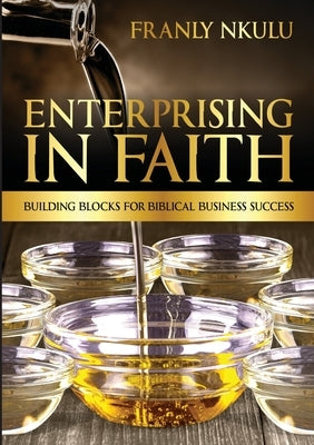 Enterprising In Faith by Nkulu, Franly