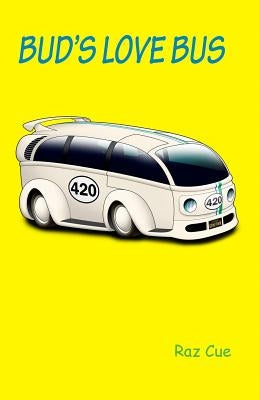 Bud's Love Bus by Cue, Raz