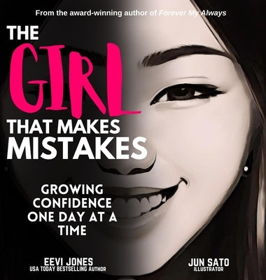 The Girl That Makes Mistakes: Growing Confidence One Day At A Time by Jones, Eevi