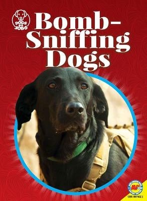 Bomb-Sniffing Dogs by Laughlin, Kara L.