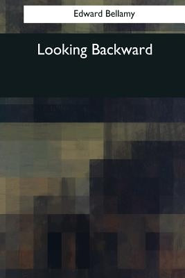 Looking Backward by Bellamy, Edward