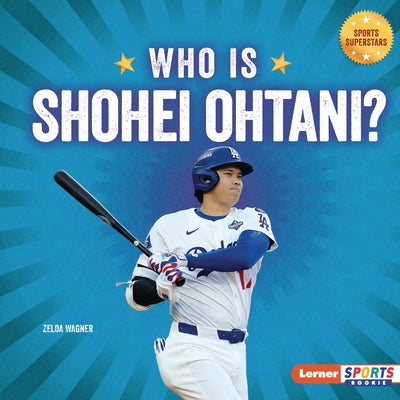Who Is Shohei Ohtani?: Los Angeles Dodgers Superstar by Wagner, Zelda