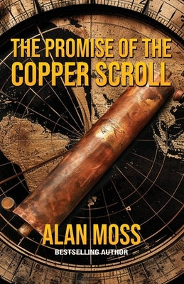 The Promise of the Copper Scroll by Moss, Alan