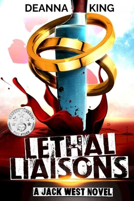 Lethal Liaisons: A Jack West Novel by King, Deanna