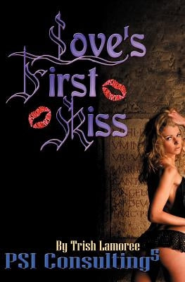 Love's First Kiss by Lamoree, Trish