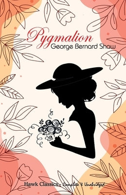 Pygmalion by Shaw, George Bernard