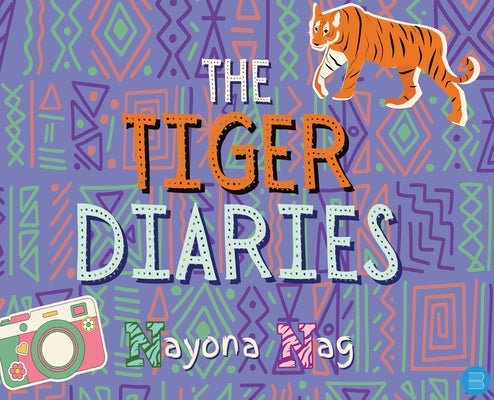 The Tiger Diaries by Nag, Nayona