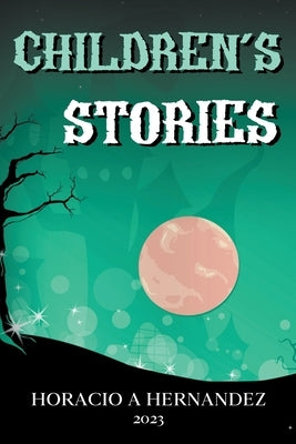 Children's Stories by Hernández, Horacio A.