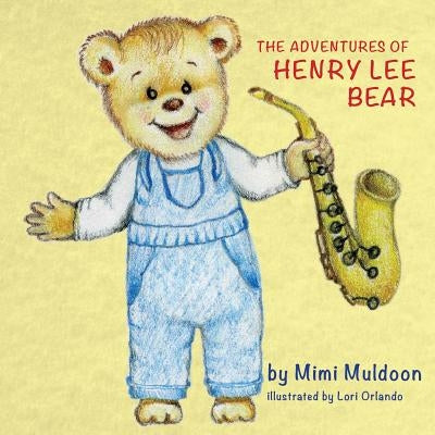 The Adventures of Henry Lee Bear by Muldoon, Dayna