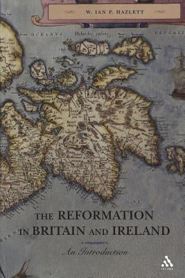 The Reformation in Britain and Ireland: An Introduction by Hazlett, Ian