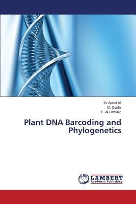 Plant DNA Barcoding and Phylogenetics by Ali M. Ajmal