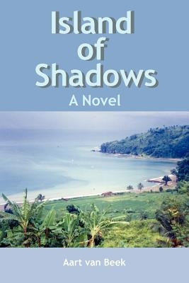 Island of Shadows by Van Beek, Aart