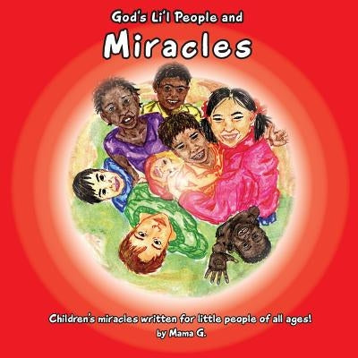 God's Li'l People and Miracles by Goszleth, Thelma