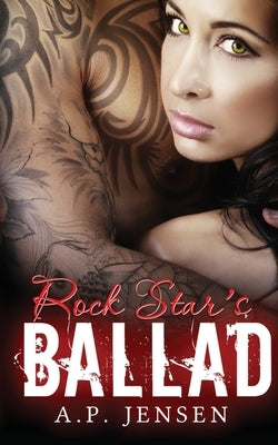 Rock Star's Ballad by Jensen, A. P.