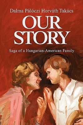 Our Story by Horvath Takacs, Dalma Paloczi