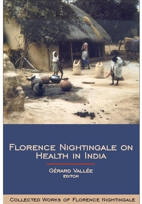Florence Nightingale on Health in India by Vallée, Gérard