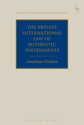 The Private International Law of Authentic Instruments by Fitchen, Jonathan