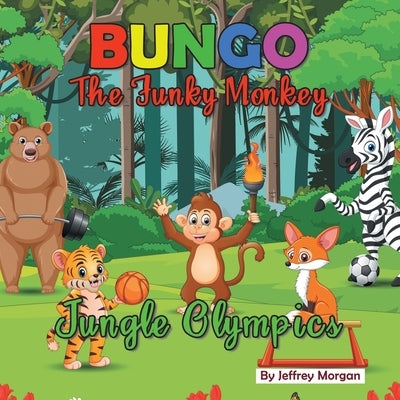 Bungo The Funky Monkey Jungle Olympics by Morgan, Jeffrey