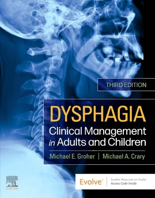 Dysphagia: Clinical Management in Adults and Children by Groher, Michael E.