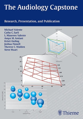 The Audiology Capstone: Research, Presentation, and Publication by Valente, Michael