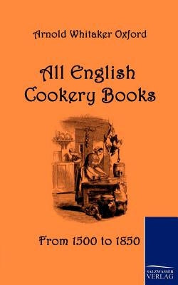 All English Cookery Books by Oxford, Arnold Whitaker