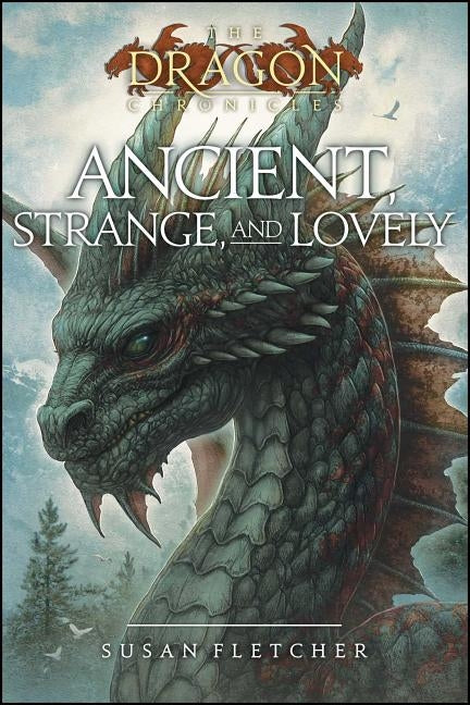 Ancient, Strange, and Lovely by Fletcher, Susan