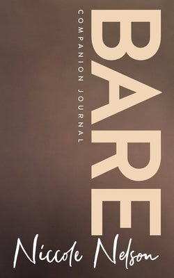 Bare Companion Journal by Nelson, Niccole