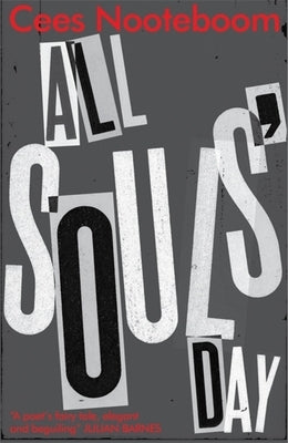 All Souls' Day by Nooteboom, Cees